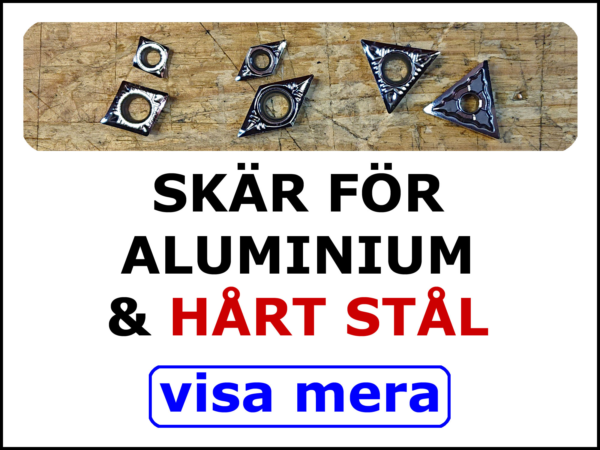 Svarvskär för aluminium.